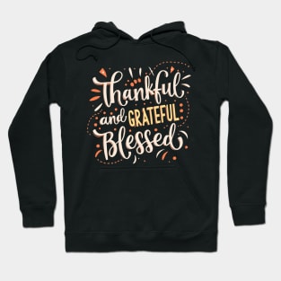 Thankful Grateful Blessed Hoodie